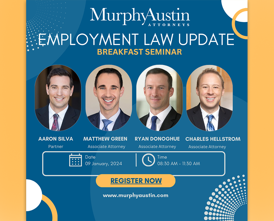 Murphy Austin's Annual Employment Law Update Breakfast Seminar, January 9,  2024 - Murphy Austin Adams Schoenfeld LLP